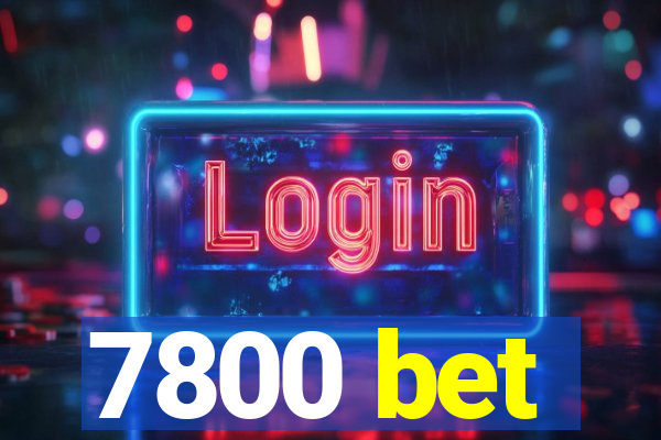 7800 bet